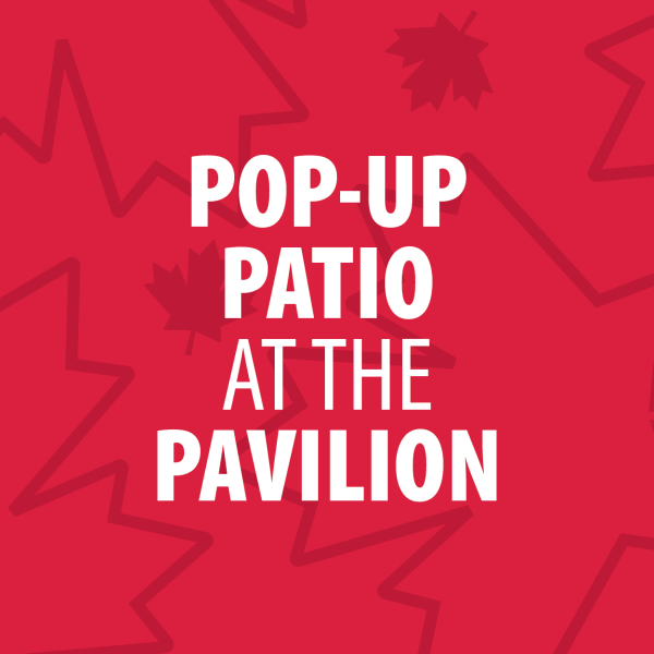 Canada Day Pop-up Patio at The Pavilion